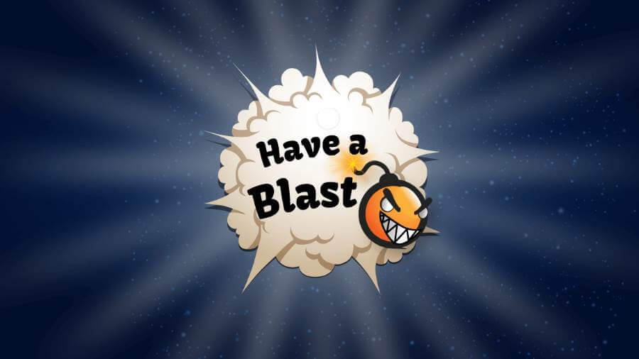 Have a Blast!